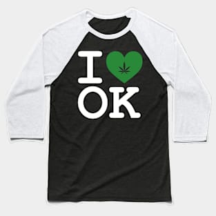 I Love OK Cannabis Medical Marijuana Pot Leaf Design Baseball T-Shirt